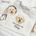 Life Is Better With Custom Dog Sweatshirt, Personalized Embroidered Pet Portrait, Dog Lover Gift, Custom Pet Gifts
